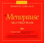 Dr. Susan Lark's the Menopause Self Help Book: A Woman's Guide to Feeling Wonderful for the Second Half of Her Life