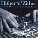 Hither 'N' Zither (Around the World with Anton Karas)