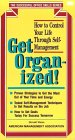 Get Organized: How to Control Your Life Through Self Management (Successful Office Skills Series)