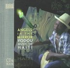 Angels in the Mirror: Voodoo Music of Haiti (Musical Expeditions)