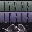 Hymns of Jesus, Vol. 1