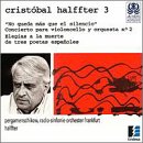 Halffter: Concerto for cello No2; Eleg&iacute;as a la muerte de tres poetas espa&ntilde;oles