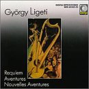Ligeti: Requiem Aventures Nouvelles Aventures