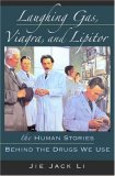 Laughing Gas, Viagra, and Lipitor: The Human Stories behind the Drugs We Use
