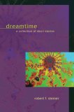 Dreamtime: A Collection of Short Stories