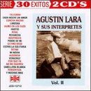 30 Exitos: Agustin Lara y sus Interpretes, Vol. 2