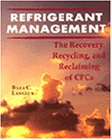 Refrigerant Management: The Recovery, Recycle, and Reclaim of CFCs