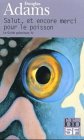 Le Guide Galactique, tome 4 : Salut, et encore merci pour le poisson