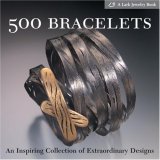 500 Bracelets: An Inspiring Collection of Extraordinary Designs (Lark Jewelry Book)