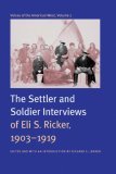 Voices of the American West, Volume 2: The Settler and Soldier Interviews of Eli S. Ricker, 1903-1919 (Voices of the American West)