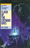 Flash of the Cathode Rays: A History of J J Thomson's Electron