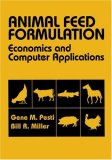 Animal Feed Formulation: Economic and Computer Applications (Plant & Animal Science)