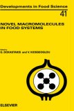 Novel Macromolecules in Food Systems (Developments in Food Science)