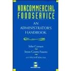 Noncommercial Foodservice: An Administrator's Handbook by  John Cornyn and Joyce Coons-Fasano