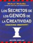 Cracking creativity.Los secretos de los genios de la creatividad