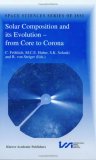 Solar Composition and its Evolution - from Core to Corona (Space Sciences Series of ISSI)