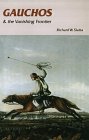Gauchos and the Vanishing Frontier