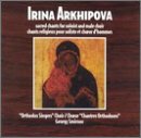 Irina Arkhipova: Sacred Chants for Soloists & Male Choir