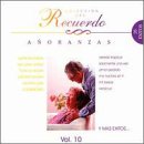 Coleccion del Recuerdo, Vol. 10: Anoranzas