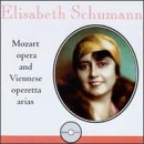 Elisabeth Schumann: Mozart Opera & Viennese Operetta Arias