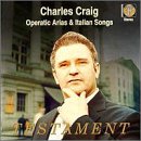 Charles Craig - Operatic Arias & Italian Songs