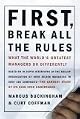 First, Break All the Rules: What the World's Greatest Managers Do Differently