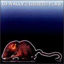 DJ Wally's Genetic Flaw