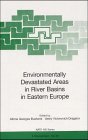 Environmentally Devastated Areas in River Basins in Eastern Europe (Nato Asi Series. Partnership Sub-Series 2, Environment, Vol. 45)