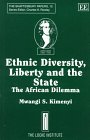 Ethnic Diversity, Liberty and the State: The African Dilemma (Shaftesbury Papers, 12)