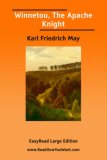Winnetou, The Apache Knight [EasyRead Large Edition]