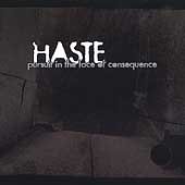 Haste - Pursuit In The Face Of Consequence - Zortam Music