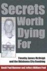 Secrets Worth Dying For: Timothy James Mcveigh And The Oklahoma City Bombing