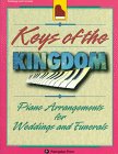 Keys of the Kingdom: Piano Arrangements for Weddings and Funerals (Keys of the Kingdom)