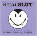 Burning from the Outside: Retail Slut