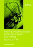 MIS/IT and Middle Managers: Involvement, Impact and Training MIS/IT (CIMA Research)