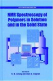 NMR Spectroscopy of Polymers in Solution and in the Solid State (Acs Symposium Series)