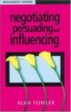Negotiating, Persuading and Influencing (Management Shapers)
