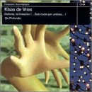 Klaas de Vries: Diafonia, la Creaci&oacute;n; Sub nocte per umbras; De profundis