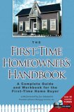 The First-Time Homeowner\'s Handbook: A Complete Guide and Workbook for the First-Time Home Buyer (Book & CD-ROM)