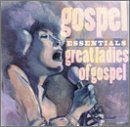 The Gospel Essentials: Great Ladies of Gospel