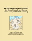 The 2007 Import and Export Market for Bones, Horns, Ivory, Hooves, Claws, Coral, and Shells in Germany