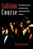 Collision Course: The Strange Convergence of Affirmative Action and Immigration Policy in America