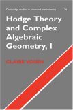 Hodge Theory and Complex Algebraic Geometry Volume 1