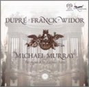 "Michael Murray Plays Dupr&eacute;, Franck, Widor "