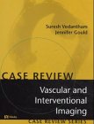 Vascular and Interventional Imaging: Case Review Series (Case Review)