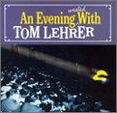 An Evening Wasted With Tom Lehrer