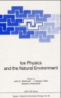 Ice Physics and the Natural Environment (Nato a S I Series Series I, Global Environmental Change)
