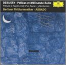Debussy: Pell&eacute;as et M&eacute;lisande Suite