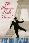 I'll Always Have Paris: A Memoir