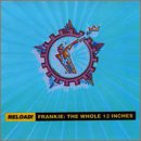 Reload! Frankie: The Whole 12 Inches